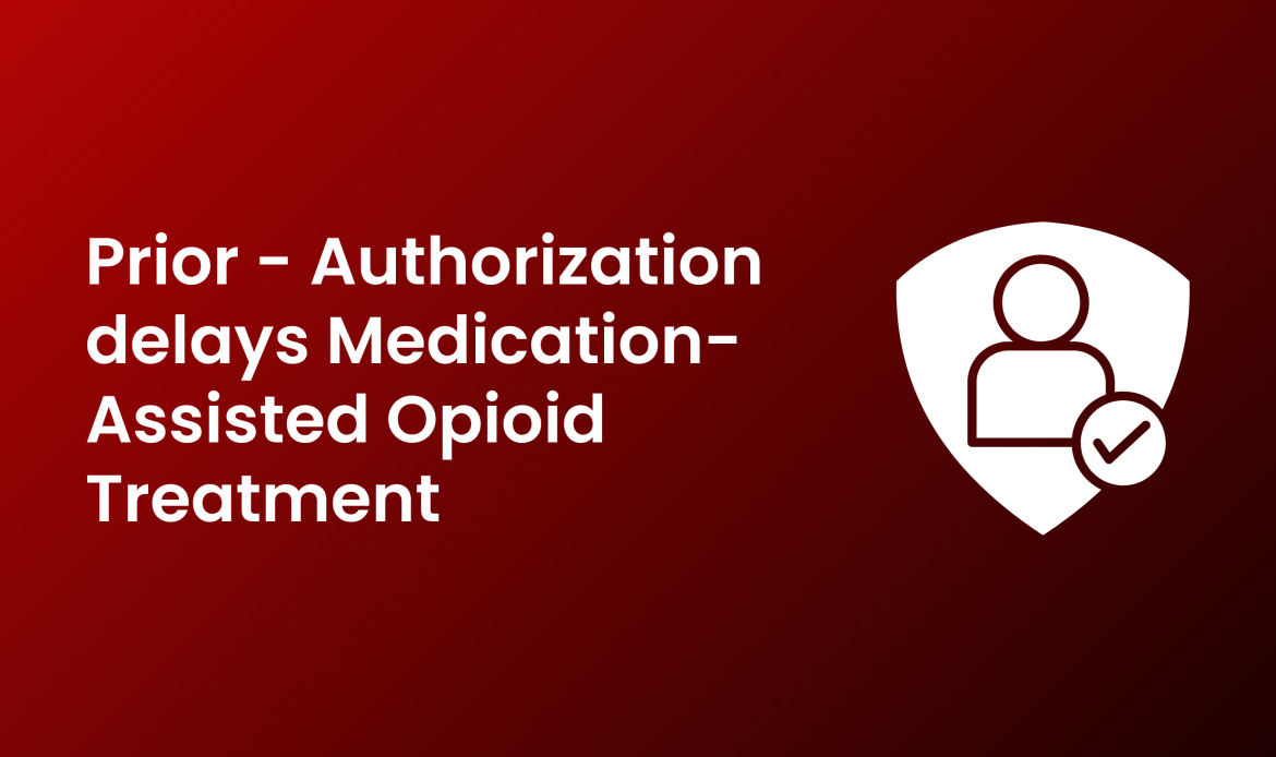 Prior authorization for Medication-assisted opioid treatment Featured