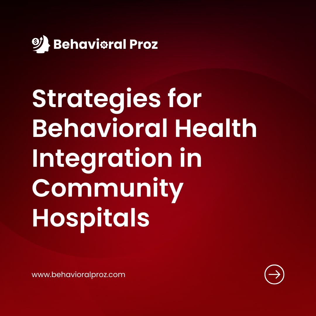 Behavioral Health Integration in Community Hospitals