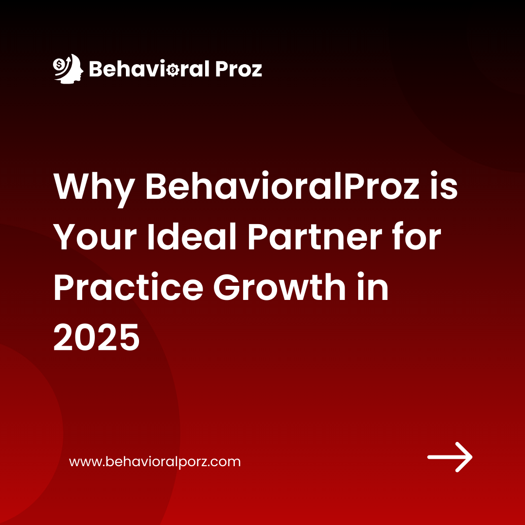 BehavioralProz your ideal practice growth partner