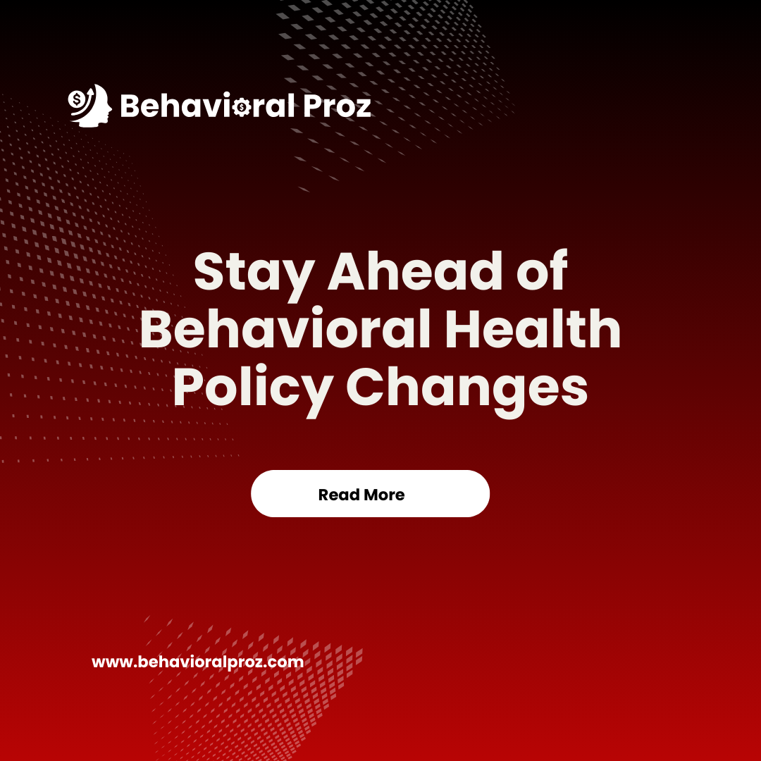 Behavioral Health Policy Changes