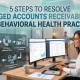 Steps to Recover Aged AR for Behavioral Health Practices